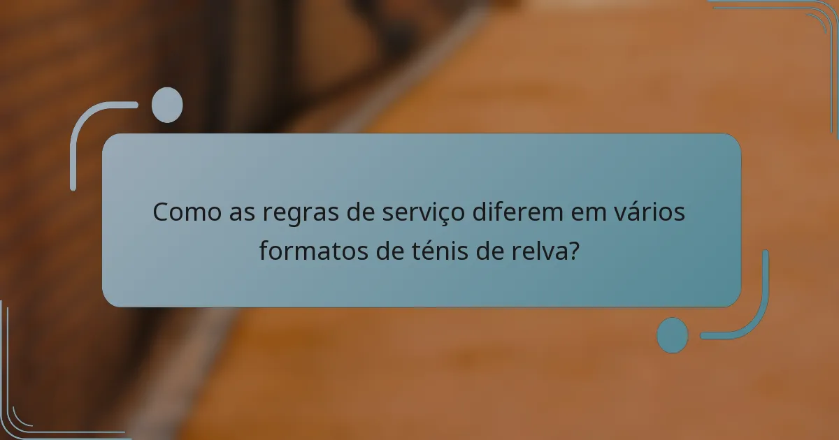 Como as regras de serviço diferem em vários formatos de ténis de relva?