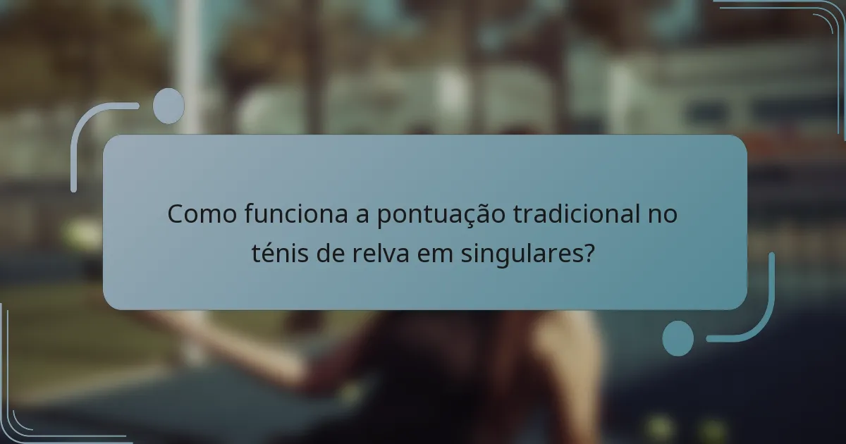 Como funciona a pontuação tradicional no ténis de relva em singulares?
