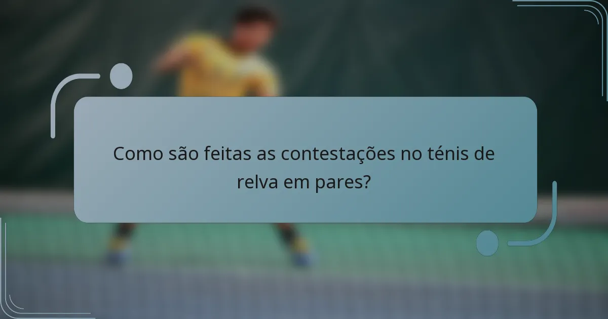 Como são feitas as contestações no ténis de relva em pares?