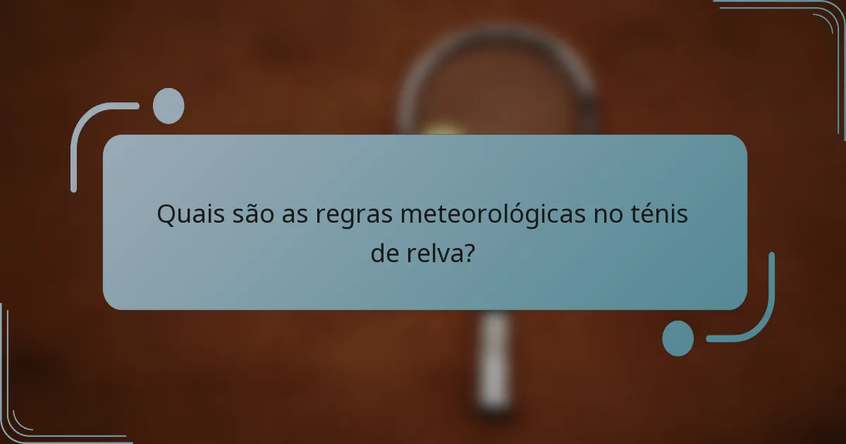 Quais são as regras meteorológicas no ténis de relva?