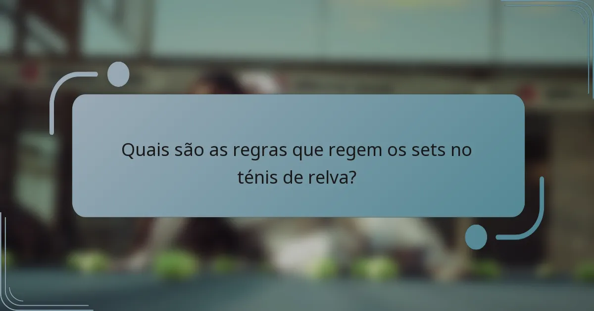 Quais são as regras que regem os sets no ténis de relva?