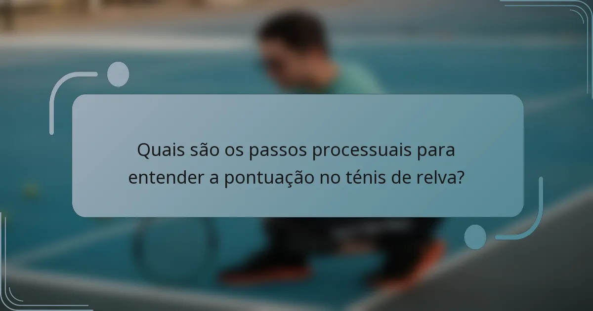 Quais são os passos processuais para entender a pontuação no ténis de relva?